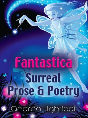 cover image of Fantastica--Surreal Prose & Poetry